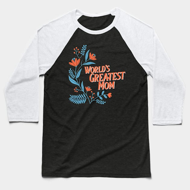 The world's greatest mom Baseball T-Shirt by John Byrne